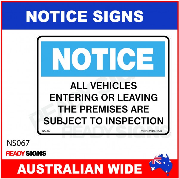 NOTICE SIGN - NS067 - ALL VEHICLES ENTERING OR LEAVING THE PREMISES ARE SUBJECT TO INSPECTION